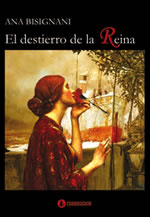 El destierro de la reina, de Ana Bisignani 