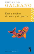 Días y noches de amor y de guerra, de Eduardo Galeano