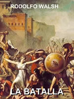 La batalla, de Rodolfo Walsh