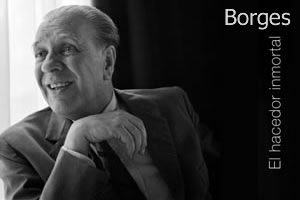 Jorge Luis Borges: El hacedor inmortal
