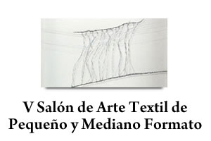 V Salón de Arte Textil de Pequeño y Mediano Formato