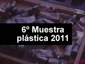 6º Muestra plástica 2011