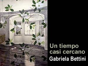Gabriela Bettini: Un tiempo casi cercano