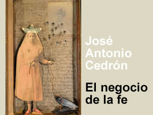 José Antonio Cedrón: Presentación de El negocio de la Fe