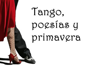 Tango, poesías y primavera